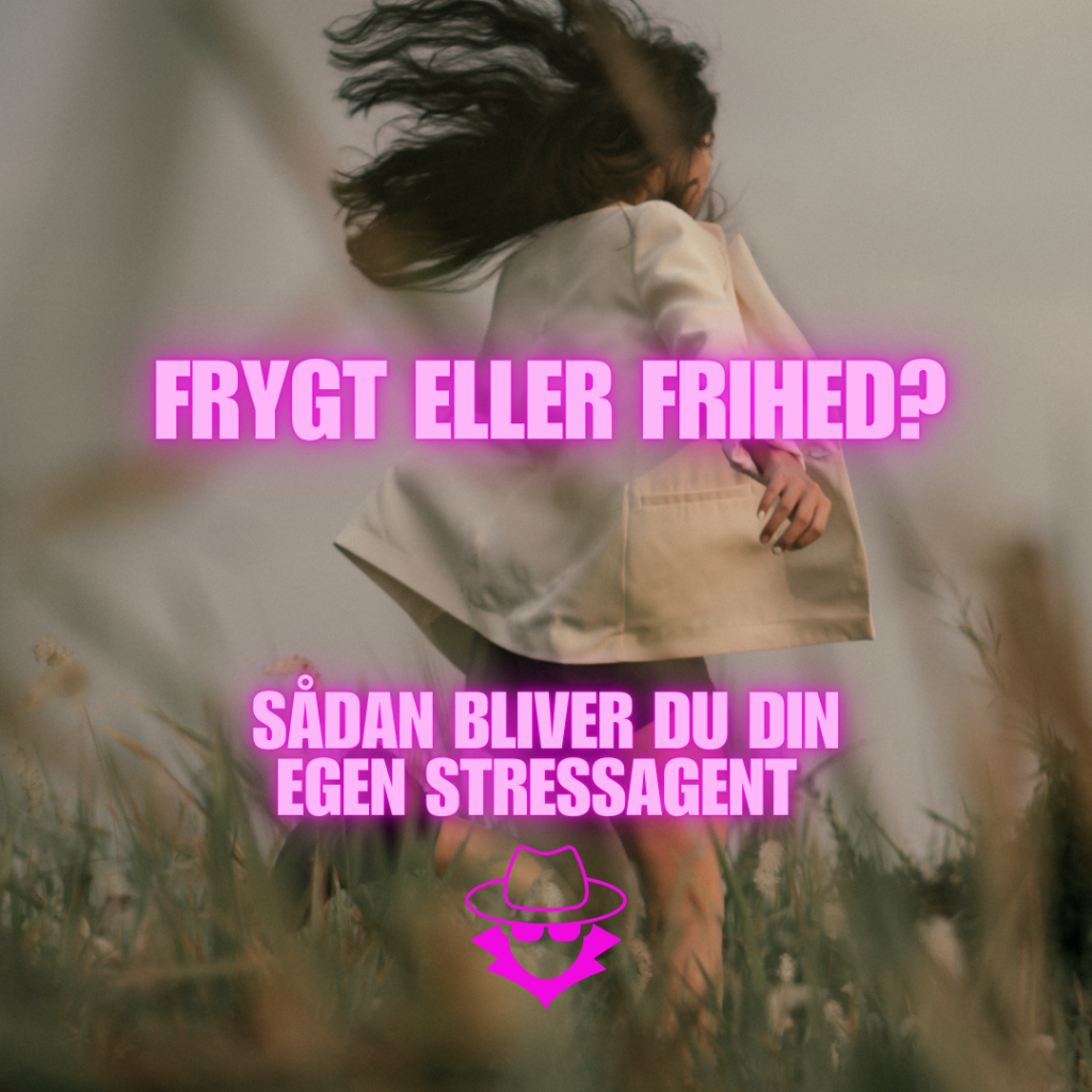 Frygt eller Frihed? Sådan bliver du din egen stressagent