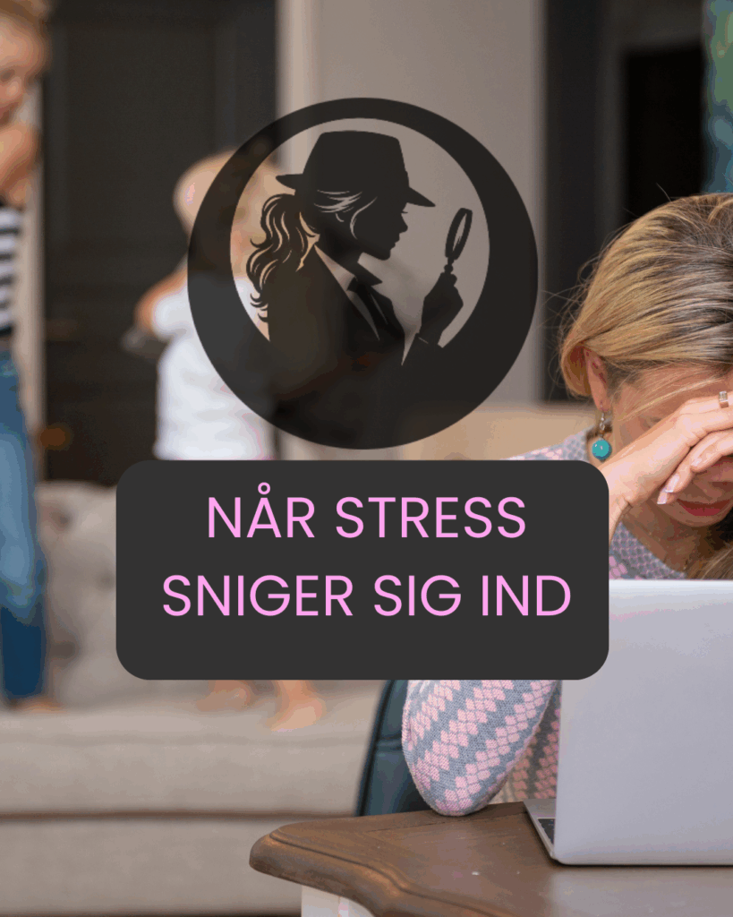 Når stress sniger sig ind